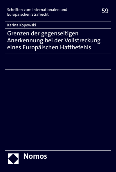 Cover des Buchs: Grenzen der gegenseitigen Anerkennung bei der Vollstreckung eines Europäischen Haftbefehls