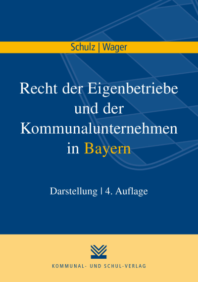 Cover of book: Recht der Eigenbetriebe und der Kommunalunternehmen in Bayern