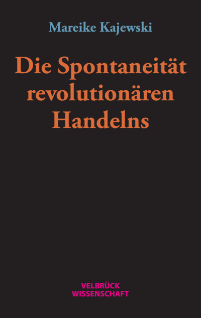 Cover of book: Die Spontaneität revolutionären Handelns