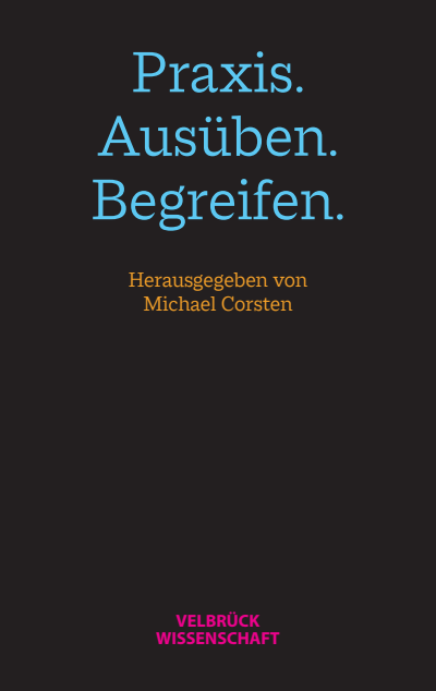 Cover des Buchs: Praxis. Ausüben. Begreifen