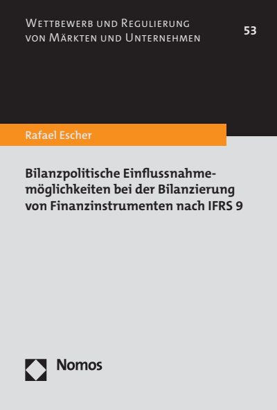 Cover des Buchs: Bilanzpolitische Einflussnahmemöglichkeiten bei der Bilanzierung von Finanzinstrumenten nach IFRS 9