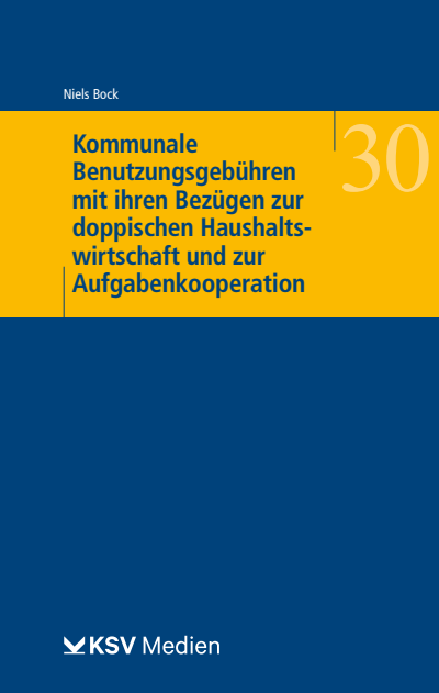 Cover des Buchs: Kommunale Benutzungsgebühren mit ihren Bezügen zur doppischen Haushaltswirtschaft und zur Aufgabenkooperation