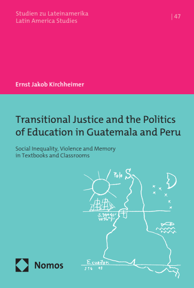 Cover des Buchs: Transitional Justice and the Politics of Education in Guatemala and Peru
