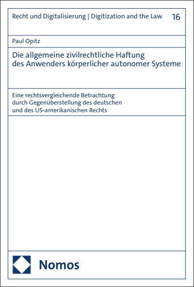 Cover des Buchs: Die allgemeine zivilrechtliche Haftung des Anwenders körperlicher autonomer Systeme