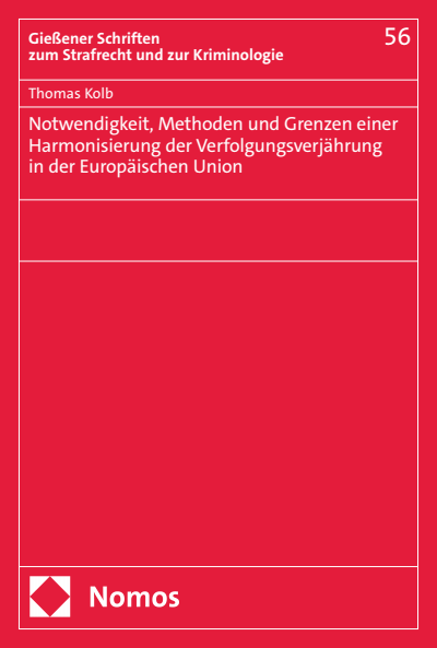 Cover des Buchs: Notwendigkeit, Methoden und Grenzen einer Harmonisierung der Verfolgungsverjährung in der Europäischen Union