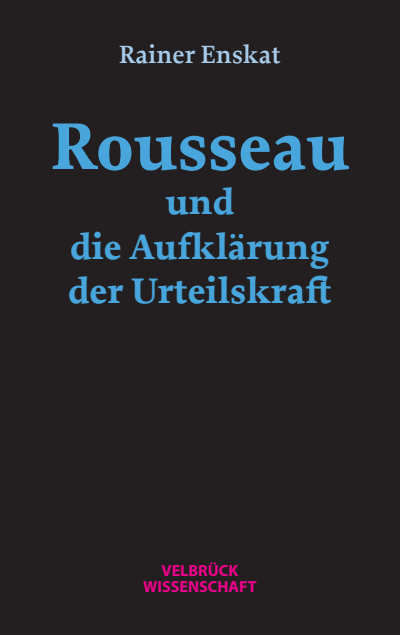 Cover of book: Rousseau und die Aufklärung der Urteilskraft
