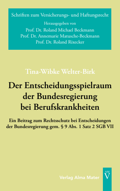 Cover of book: Der Entscheidungsspielraum der Bundesregierung bei Berufskrankheiten