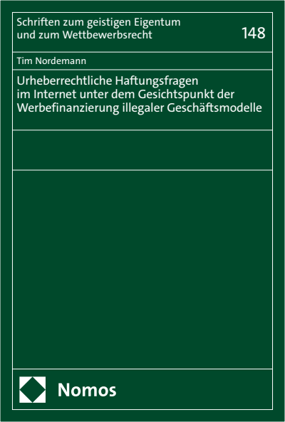 Cover des Buchs: Urheberrechtliche Haftungsfragen im Internet unter dem Gesichtspunkt der Werbefinanzierung illegaler Geschäftsmodelle