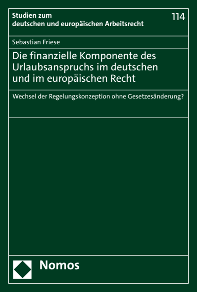 Cover des Buchs: Die finanzielle Komponente des Urlaubsanspruchs im deutschen und im europäischen Recht