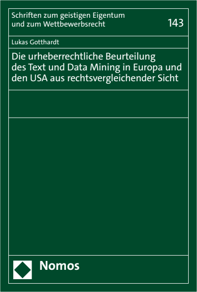 Cover des Buchs: Die urheberrechtliche Beurteilung des Text und Data Mining in Europa und den USA aus rechtsvergleichender Sicht