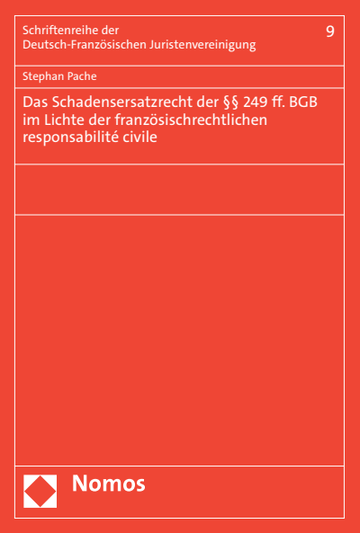 Cover des Buchs: Das Schadensersatzrecht der §§ 249 ff. BGB im Lichte der französischrechtlichen responsabilité civile