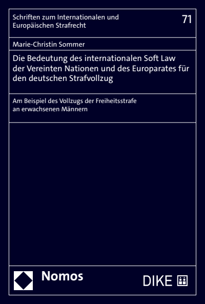 Cover des Buchs: Die Bedeutung des internationalen Soft Law der Vereinten Nationen und des Europarates für den deutschen Strafvollzug