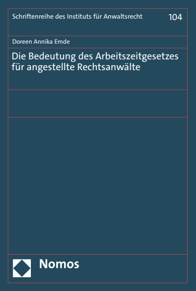 Cover des Buchs: Die Bedeutung des Arbeitszeitgesetzes für angestellte Rechtsanwälte