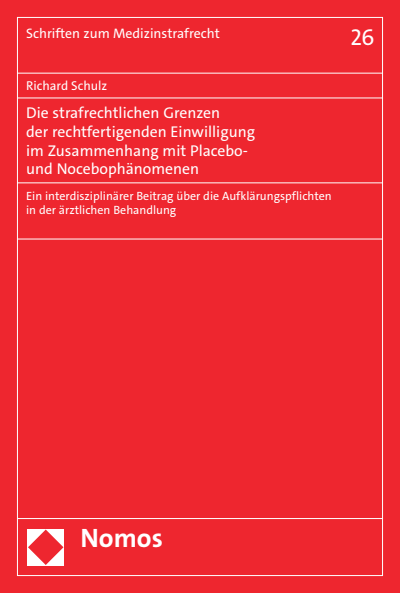Cover des Buchs: Die strafrechtlichen Grenzen der rechtfertigenden Einwilligung im Zusammenhang mit Placebo- und Nocebophänomenen
