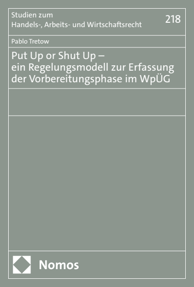 Cover des Buchs: Put Up or Shut Up – ein Regelungsmodell zur Erfassung der Vorbereitungsphase im WpÜG