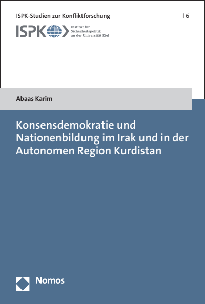 Cover of book: Konsensdemokratie und Nationenbildung im Irak und in der Autonomen Region Kurdistan