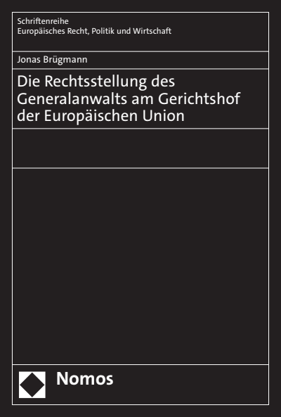 Cover of book: Die Rechtsstellung des Generalanwalts am Gerichtshof der Europäischen Union