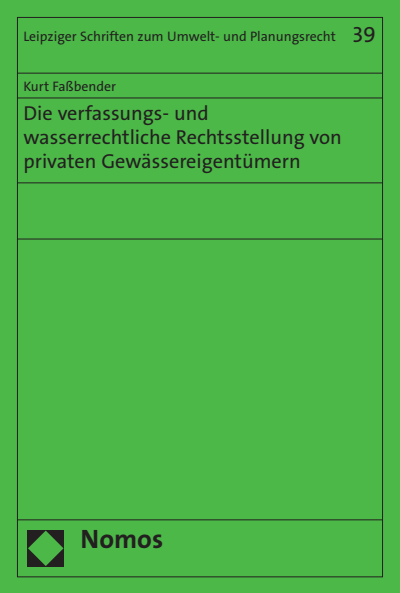 Cover des Buchs: Die verfassungs- und wasserrechtliche Rechtsstellung von privaten Gewässereigentümern