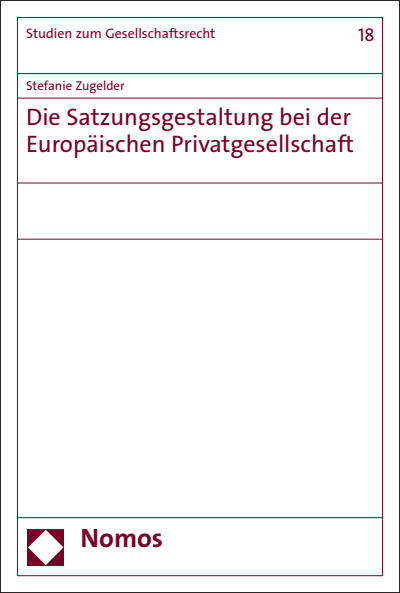 Cover des Buchs: Die Satzungsgestaltung bei der Europäischen Privatgesellschaft