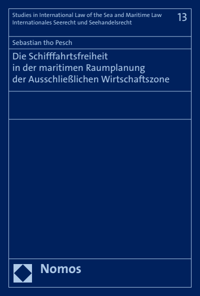 Cover of book: Die Schifffahrtsfreiheit in der maritimen Raumplanung der Ausschließlichen Wirtschaftszone
