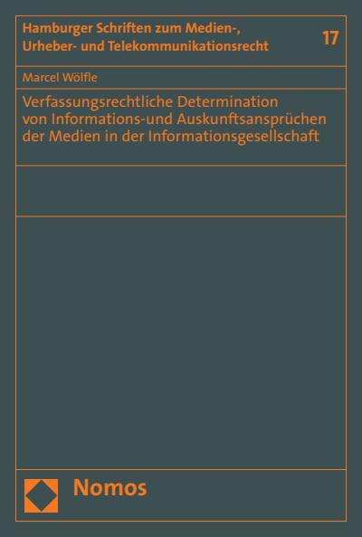 Cover des Buchs: Verfassungsrechtliche Determination von Informations-und Auskunftsansprüchen der Medien in der Informationsgesellschaft