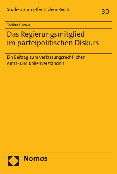 Cover of book: Das Regierungsmitglied im parteipolitischen Diskurs