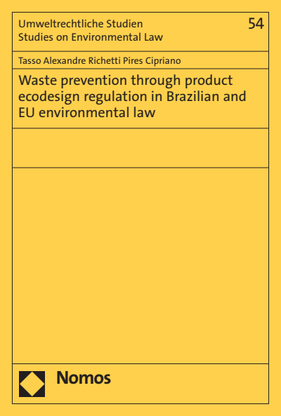 Cover des Buchs: Waste prevention through product ecodesign regulation in Brazilian and EU environmental law