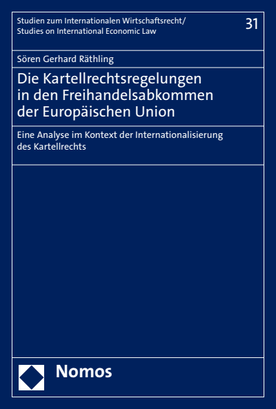 Cover of book: Die Kartellrechtsregelungen in den Freihandelsabkommen der Europäischen Union