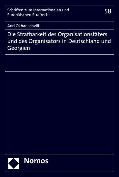 Cover des Buchs: Die Strafbarkeit des Organisationstäters und des Organisators in Deutschland und Georgien