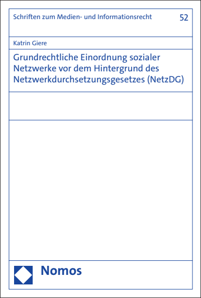 Cover of book: Grundrechtliche Einordnung sozialer Netzwerke vor dem Hintergrund des Netzwerkdurchsetzungsgesetzes (NetzDG)