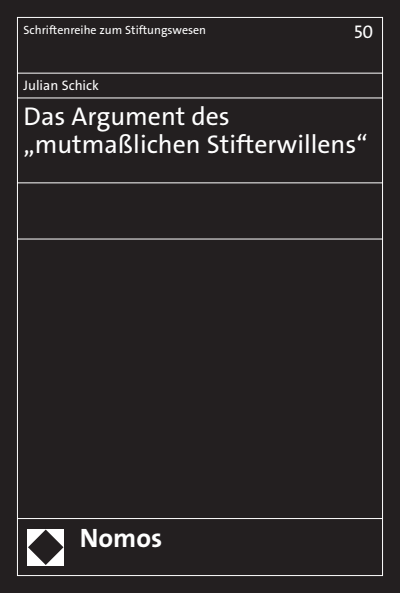 Cover of book: Das Argument des „mutmaßlichen Stifterwillens“
