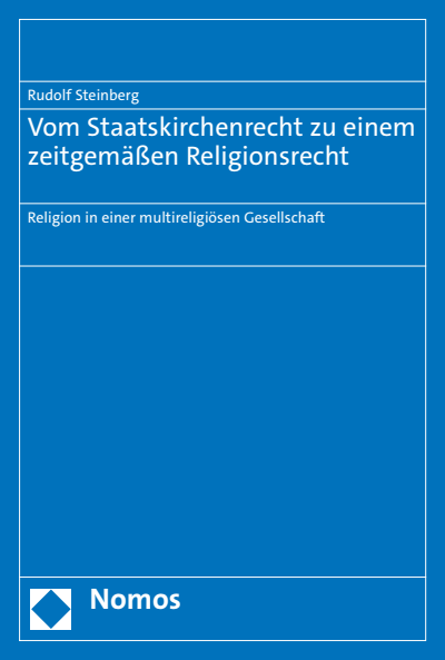 Cover of book: Vom Staatskirchenrecht zu einem zeitgemäßen Religionsrecht