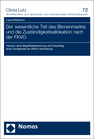 Cover of book: Der wesentliche Teil des Binnenmarkts und die Zuständigkeitsallokation nach der FKVO