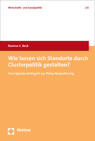 Cover of book: Wie lassen sich Standorte durch Clusterpolitik gestalten?
