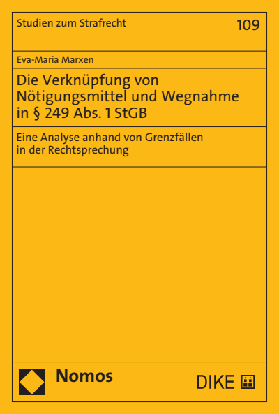 Cover des Buchs: Die Verknüpfung von Nötigungsmittel und Wegnahme in § 249 Abs. 1 StGB