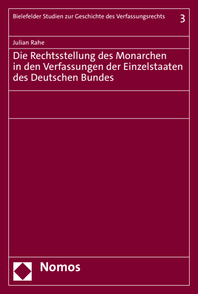 Cover of book: Die Rechtsstellung des Monarchen in den Verfassungen der Einzelstaaten des Deutschen Bundes