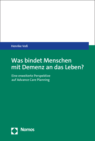 Cover of book: Was bindet Menschen mit Demenz an das Leben?