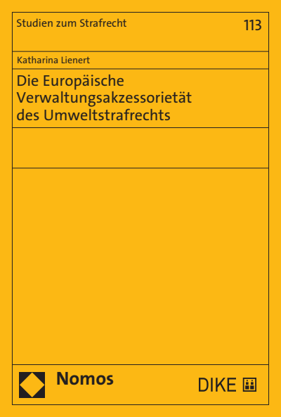 Cover des Buchs: Die Europäische Verwaltungsakzessorietät des Umweltstrafrechts