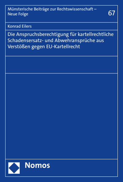 Cover of book: Die Anspruchsberechtigung für kartellrechtliche Schadensersatz- und Abwehransprüche aus Verstößen gegen EU-Kartellrecht