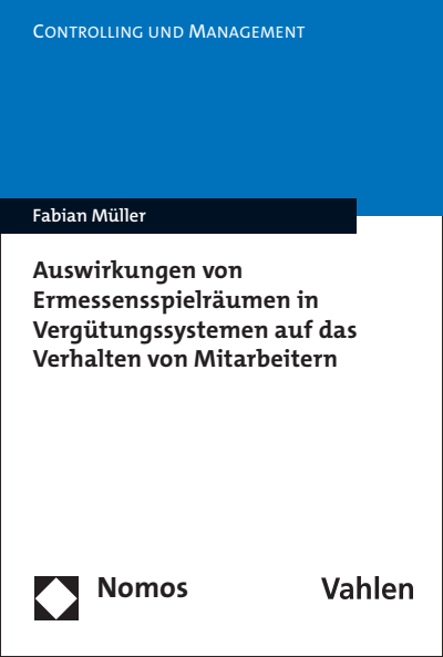 Cover of book: Auswirkungen von Ermessensspielräumen in Vergütungssystemen auf das Verhalten von Mitarbeitern