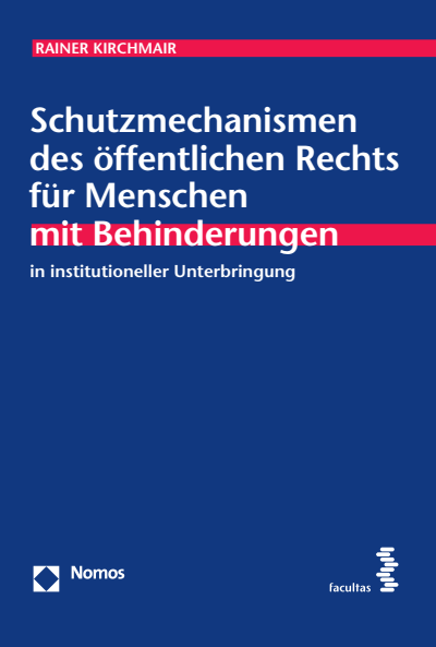 Cover of book: Schutzmechanismen des öffentlichen Rechts für Menschen mit Behinderungen in institutioneller Unterbringung
