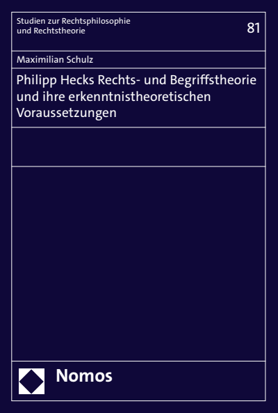 Cover des Buchs: Philipp Hecks Rechts- und Begriffstheorie und ihre erkenntnistheoretischen Voraussetzungen