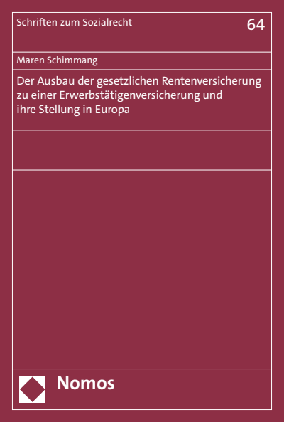 Cover of book: Der Ausbau der gesetzlichen Rentenversicherung zu einer Erwerbstätigenversicherung und ihre Stellung in Europa