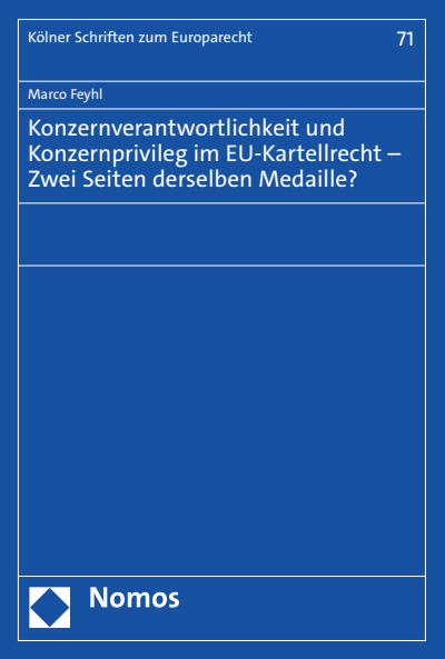 Cover of book: Konzernverantwortlichkeit und Konzernprivileg im EU-Kartellrecht – Zwei Seiten derselben Medaille?