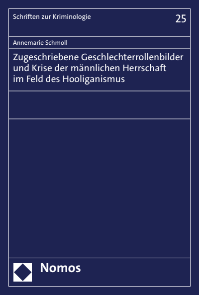 Cover des Buchs: Zugeschriebene Geschlechterrollenbilder und Krise der männlichen Herrschaft im Feld des Hooliganismus