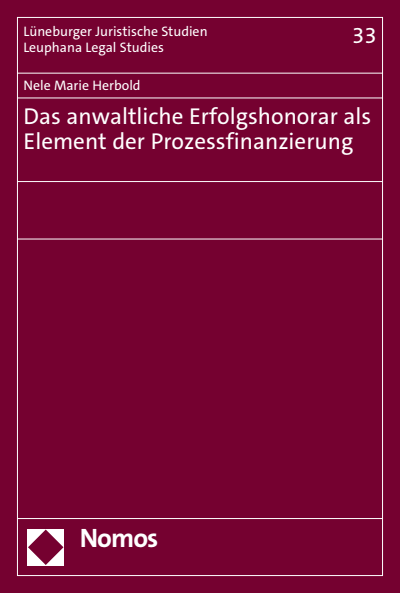 Cover of book: Das anwaltliche Erfolgshonorar als Element der Prozessfinanzierung