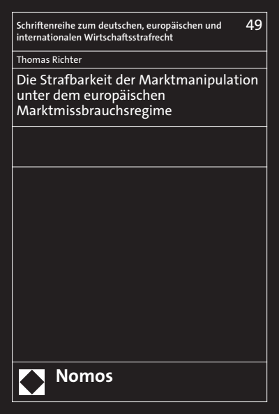 Cover des Buchs: Die Strafbarkeit der Marktmanipulation unter dem europäischen Marktmissbrauchsregime