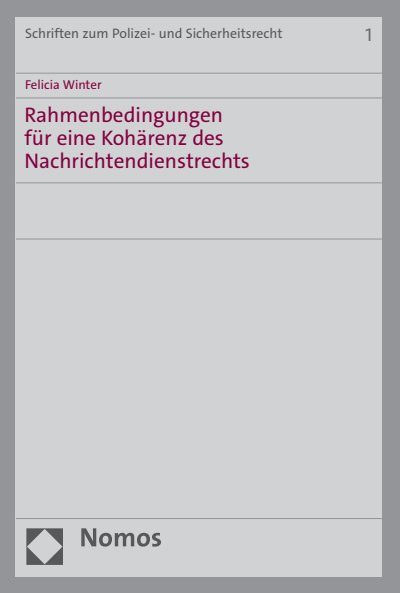 Cover of book: Rahmenbedingungen für eine Kohärenz des Nachrichtendienstrechts