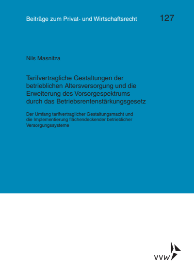 Cover des Buchs: Tarifvertragliche Gestaltung der betrieblichen Altersversorgung und die Erweiterung des Vorsorgespektrums durch das Betriebsrentenstärkungsgesetz