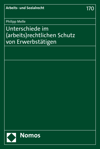 Cover of book: Unterschiede im (arbeits)rechtlichen Schutz von Erwerbstätigen